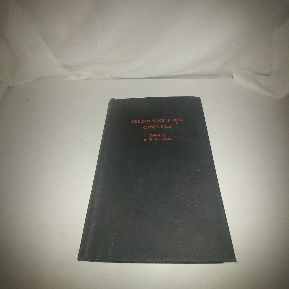 Selections from Carlyle Edited by A. H. R. Ball 19